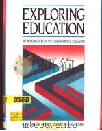EXPLORING EDUCATION  AN INTRODUCTION TO THE FOUNDATIONS OF EDUCATION   1994  PDF电子版封面  0205141919   