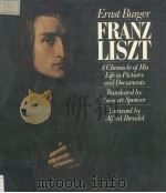 FRANZ LISZT  A CHRONICLE OF HIS LIFE IN PICTURES AND DOCUMENTS     PDF电子版封面  0691091331  STEWART SPENCER 