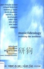 MUSIC/IDEOLOGY  RESISTING THE AESTHETIC     PDF电子版封面    ADAM KRIMS 