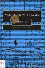 VAUGHAN WILLIAMS STUDIES     PDF电子版封面  0521480310  ALAIN FROGLEY 