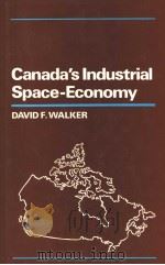 CANADA'S INDUSTRIAL SPACE-ECONOMY     PDF电子版封面    DAVID F.WALKER 