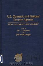 U.S.DOMESTIC AND NATIONAL SECURITY AGENDAS  INTO THE TWENTY-FIRST CENTURY     PDF电子版封面  0313288704  SAM C.SARKESIAN AND JOHN MEAD 