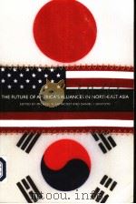 THE FUTURE OF AMERICA'S ALLIANCES IN NORTHEAST ASIA（ PDF版）