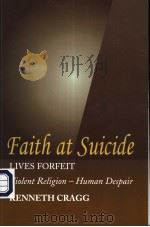 FAITH AT SUICIDE  LIVES OFRFEIT     PDF电子版封面  1845191102  KENNETH CRAGG 