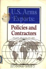 U.S.ARMS EXPORTS：POLICIES AND CONTRACTORS     PDF电子版封面  0931035120  PAUL L.FERRARI  JEFFREY W.KNOP 