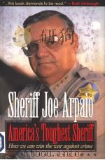 AMERICA'S TOUGHEST SHERIFF  HOW TO WIN THE WAR AGAINST CRIME     PDF电子版封面  1565302028  SHERIFF JOE ARPAIO AND LEN SHE 