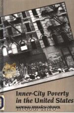 INNER-CITY POVERTY IN THE INITED STATES     PDF电子版封面  0309042798  LAURENCE E.LYNN AND MICHAEL G. 