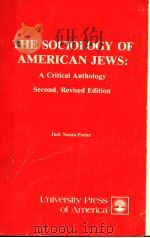 THE SOCIOLOGY OF AMERICAN JEWS：A CRITICAL ANTHOLOGY  SECOND，REVISED EDITION     PDF电子版封面  0819112364  JACK NUSAN PORTER 