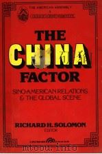 THE CHINA FACTOR：SINO-AMERICAN RELATIONS AND THE GLOBAL SCENE     PDF电子版封面  0131326961   