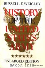 HISTORY OF THE UNITED STATES ARMY  ENLARGED EDITION     PDF电子版封面  0253203236  RUSSELL F.WEIGLEY 
