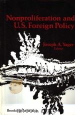 NONPROLIFERATION OF U.S.FOREIGN POLICY     PDF电子版封面  0815796749  JOSEPH A.YAGER 