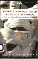 AMERICA AND THE WORLD IN THE AGE OF TERROR  A NEW LANDSCAPE IN INTERNATIONAL RELATIONS     PDF电子版封面  0892064528  DANIEL BENJAMIN 