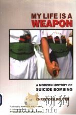 MY LIFE IS A WEAPON  A MODERN HISTORY OF SUICIDE BOMBING（ PDF版）