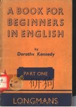 A BOOK FOR BEGINNERS IN ENGLISH  PART ONE     PDF电子版封面    DOROTHY KENNEDY 