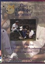 THE COLLEGE LEARNER  HOW TO SURVIVE AND THRIVE IN AN ACADEMIC ENVIRONMENT   1996  PDF电子版封面  0023601817   