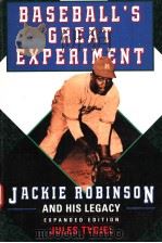 BASEBALL'S GREAT EXPERIMENT  JACKIE ROBINSON AND HIS LEGACY  EXPANDED EDITION   1983  PDF电子版封面  0195106202  JULES TYGIEL 