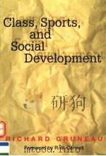 CLASS，SPORTS，AND SOCIAL DEVELOPMENT   1999  PDF电子版封面  073600033X   