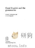 GOOD ENGLISH AND THE GRAMMARIAN     PDF电子版封面    SIDNEY GREENBAUM 