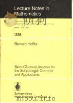 SEMI-CLASSICAL ANALYSIS FOR THE SCHRODINGER OPERATOR AND APPLICATIONS（ PDF版）