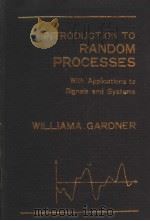 INTRODUCTION TO RANDOM PROCESSES WITH APPLICATIONS TO WIGNALS AND SYSTEMS（ PDF版）