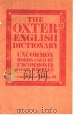 THE OXTER ENGLISH DICTIONARY UNCOMMON WORDS     PDF电子版封面    UNCOMMONLY GOOD WRITERS 