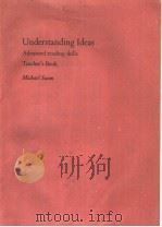 UNDERSTANDING IDEAS ADVANCED READING SKILLS TEACHER'S BOOK     PDF电子版封面    MICHAEL SWAN 