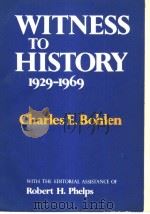 WITNESS TO HISTORY 1929-1969     PDF电子版封面    CHARLES E.BOHLEN 