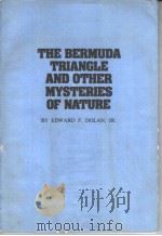 THE BERMUDA TRIANGLE AND OTHER MYSTERIES OF NATURE     PDF电子版封面    EDWARD F.DOLAN 