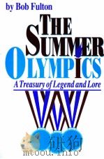 THE SUMMER OLYMPICS A TREASURY OF LEGEND AND LORE     PDF电子版封面    BOB FULTON 