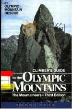 CLIMBER'S GUIDE TO THE OLYMPIC MOUNTAINS  THIRD EDITION     PDF电子版封面  0898861543  OLYMPIC MOUNTAIN RESCUE 
