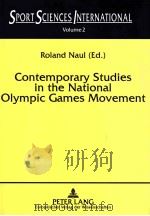 CONTEMPORARY STUDIES IN THE NATIONAL OLYMPIC GAMES MOVEMENT     PDF电子版封面  363132491X  ROLAND NAUL 