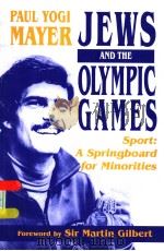 JEWS AND THE OLYMPIC GAMES SPORT:A SPRINGBOARD FOR MINORITIES     PDF电子版封面  0853034516   