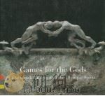 GAMES FOR THE GODS  THE GREEK ATHLETE AND THE OLYMPIC SPIRIT     PDF电子版封面  0878466800  JOHN J.HERRMANN AND CHRISTINE 