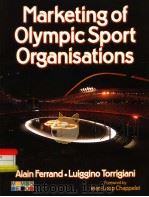 MARKETING OF OLYMPIC SPORT ORGANISATIONS     PDF电子版封面  073605930X   