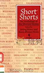 SHORT SHORTS  AN ANTHOLOGY OF THE SHORTEST STORIES   1982年  PDF电子版封面    IRVING HOWE  ILANA WIENER HOWE 
