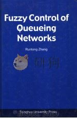 Fuzzy Control of Queueing Networks 排队网络的模糊控制   1999  PDF电子版封面  7302045801  张润彤编著 