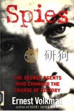 SPIES：THE SECRET AGENTS WHO CHANGED THE COURSE OF HISTORY     PDF电子版封面    ERNEST VOLKMAN 