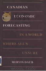 CANADIAN ECONOMIC FORECASTING IN A WORLD WHERE ALL'S UNSURE     PDF电子版封面    MERVIN DAUB 