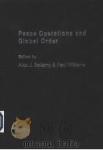 PEACE OPERATIONS AND GLOBAL ORDER     PDF电子版封面    ALEX J.BELLAMY  PAUL WILLIAMS 