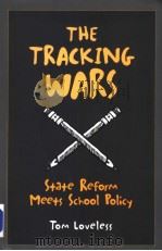 THE TRACKING WARS STATE REFORM MEETS SCHOOL POLICY     PDF电子版封面    TOM LOVELESS 