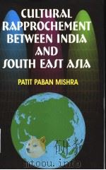 CULTURAL RAPPROCHEMENT BETWEEN INDIA AND SOUTHEAST ASIA     PDF电子版封面    PATIT PABAN MISHRA 