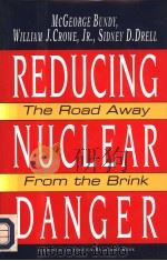 REDUCING NUCLEAR DANGER THE ROAD AWAY FROM THE BRINK     PDF电子版封面     