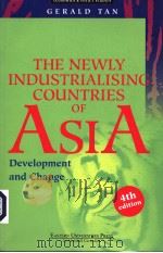 THE NEWLY INDUSTRIALISING COUNTRIES OF ASIA DEVELOPMENT AND CHANGE  FOURTH EDITION     PDF电子版封面    GERALD TAN 