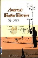 AMERICA'S WEATHER WARRIORS 1814-1985     PDF电子版封面    CHARLES C.BATES AND JOHN F.FUL 