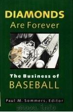 DIAMONDS ARE FOREVER THE BUSINESS OF BASEBALL     PDF电子版封面    PAUL M.SOMMERS 