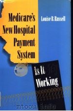 MEDICARE'S NEW HOSPITAL PAYMENT SYSTEM IS IT WORKING?（ PDF版）
