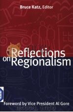 REFLECTIONS ON REGIONALISM     PDF电子版封面    BRUCE KATZ 