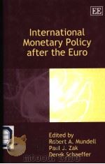 INTERNATIONAL MONETARY POLICY AFTER THE EURO     PDF电子版封面    ROBERT A.MUNDELL  PAUL J.ZAK 