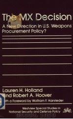 THE MX DECISION A NEW DIRECTION IN U.S.WEAPONS PROCUREMENT POLICY?     PDF电子版封面    LAUREN H.HOLLAND AND ROBERT A. 