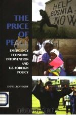 THE PRICE OF PEACE EMERGENCY ECONOMIC INTERVENTION AND U.S.FOREIGN POLICY     PDF电子版封面    DAVID J.ROTHKOPF 